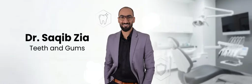 Best Dentist in DHA Lahore - Dr. Saqib Zia