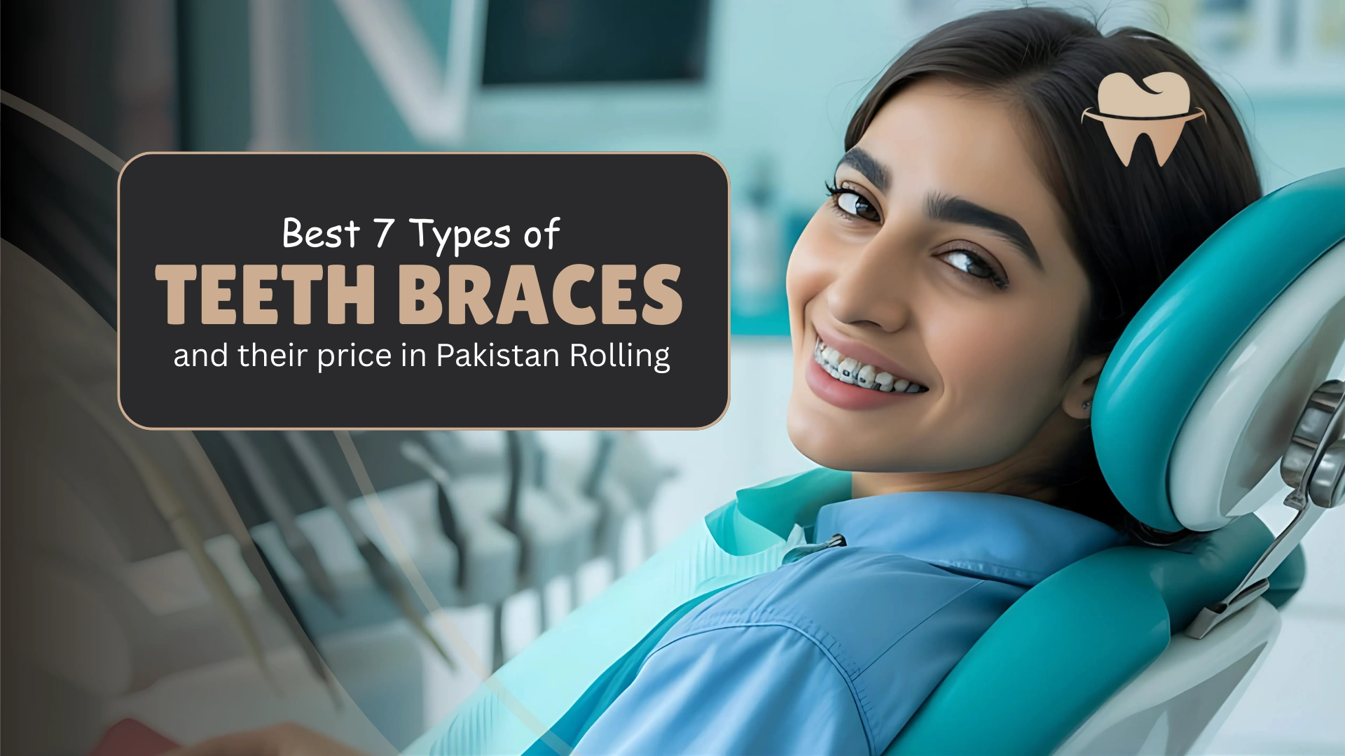 Teeth Braces Price in Pakistan and Their Types in 2025 Teeth Braces Price in Pakistan and Their Types in 2025