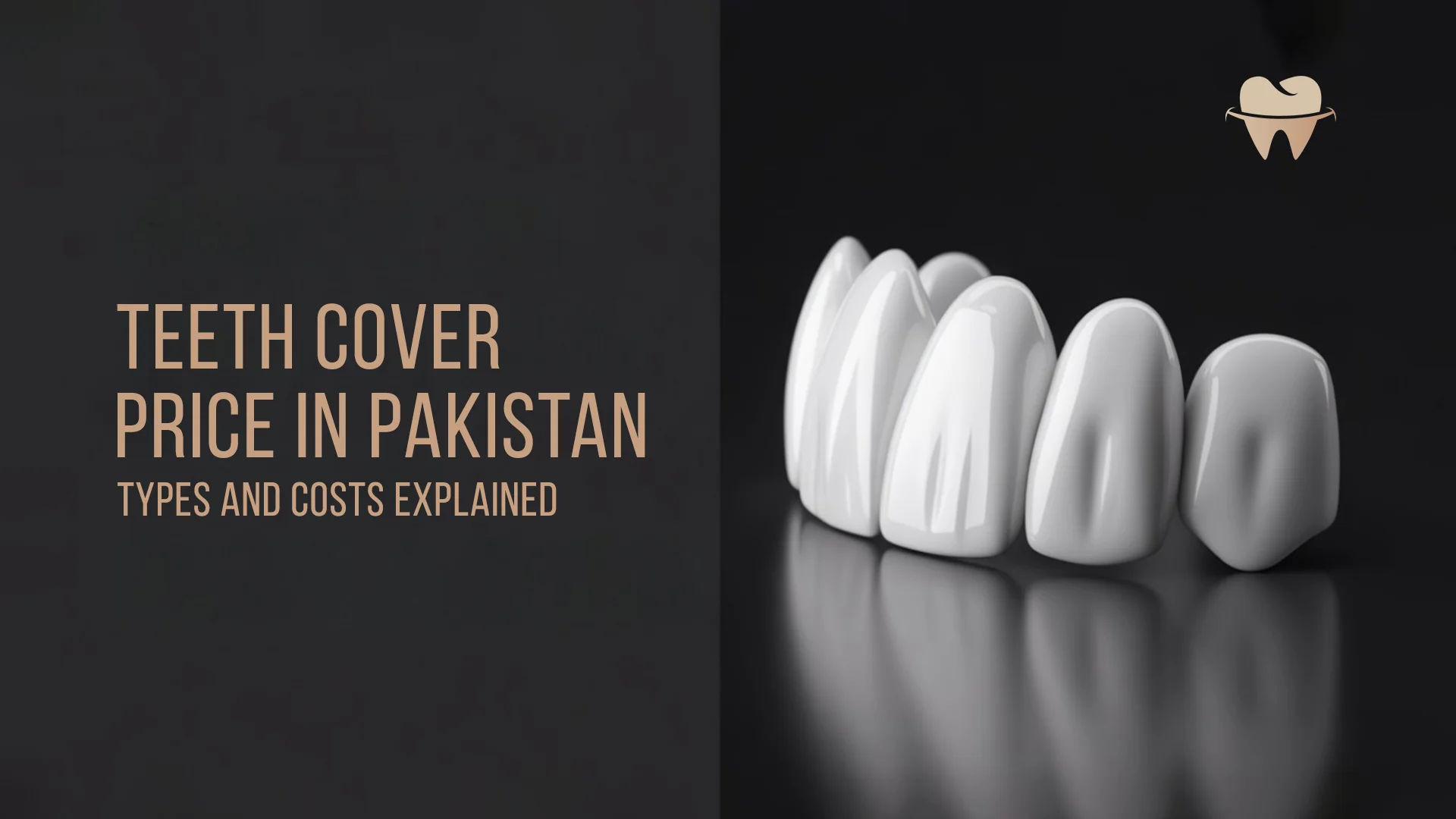 Teeth Cover Price in Pakistan Teeth Cover Price in Pakistan
