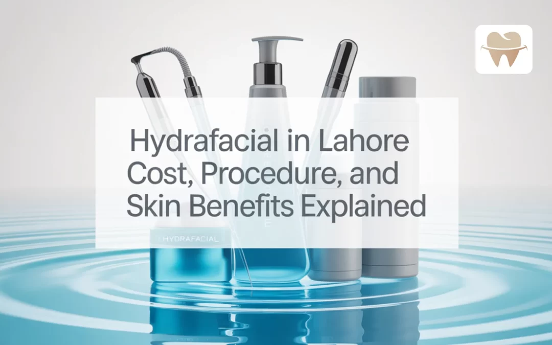 HydraFacial Price in Lahore: Procedure, and Skin Benefits Explained
