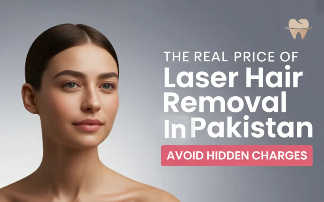 The Real Price of Laser Hair Removal in Pakistan—Avoid Hidden Charges