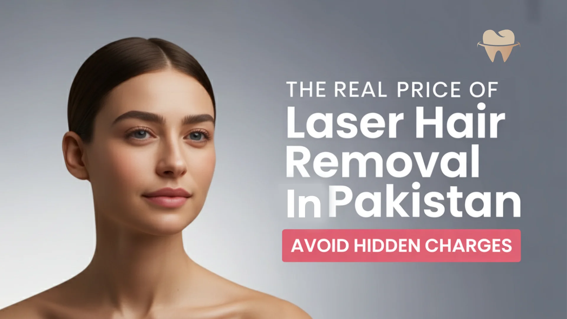 The Real Laser Hair Removal Cost in Pakistan in 2025