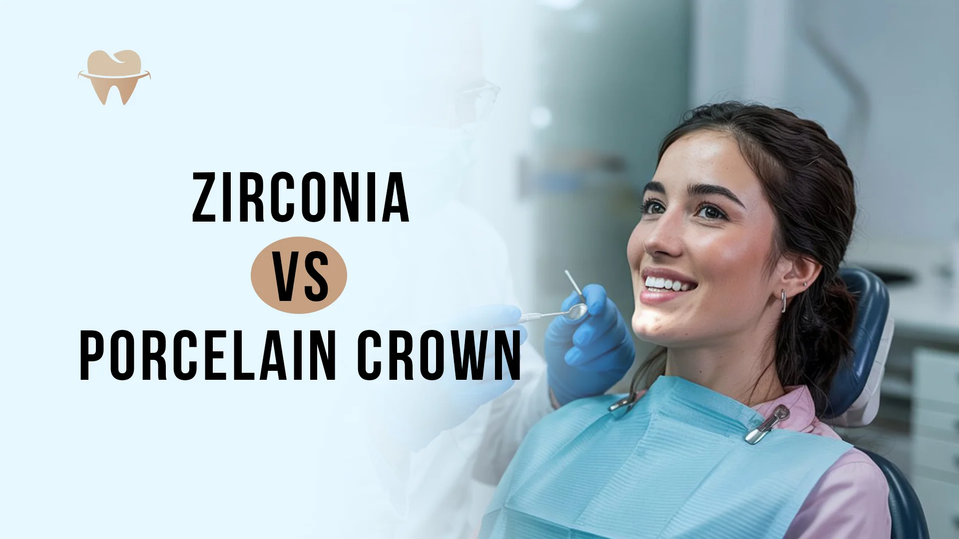 Zirconia Crown vs Porcelain Crown