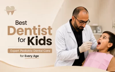Best Dentist for Kids: Expert Pediatric Dental Care for Every Age