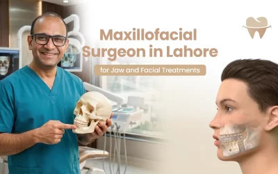 Best Maxillofacial Surgeon in Lahore for Jaw and Facial Treatments