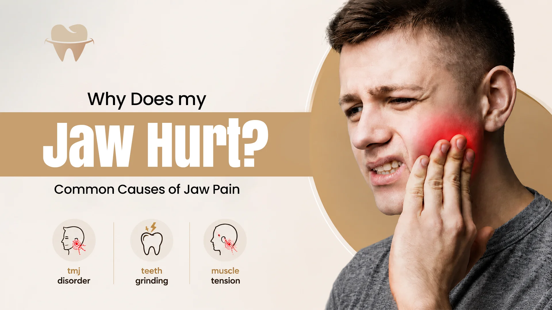 Common Causes of Jaw Pain Common Causes of Jaw Pain