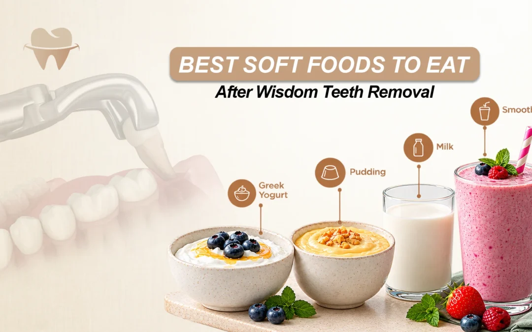 Best Soft Foods to Eat After Wisdom Teeth Removal: A Recovery Guide