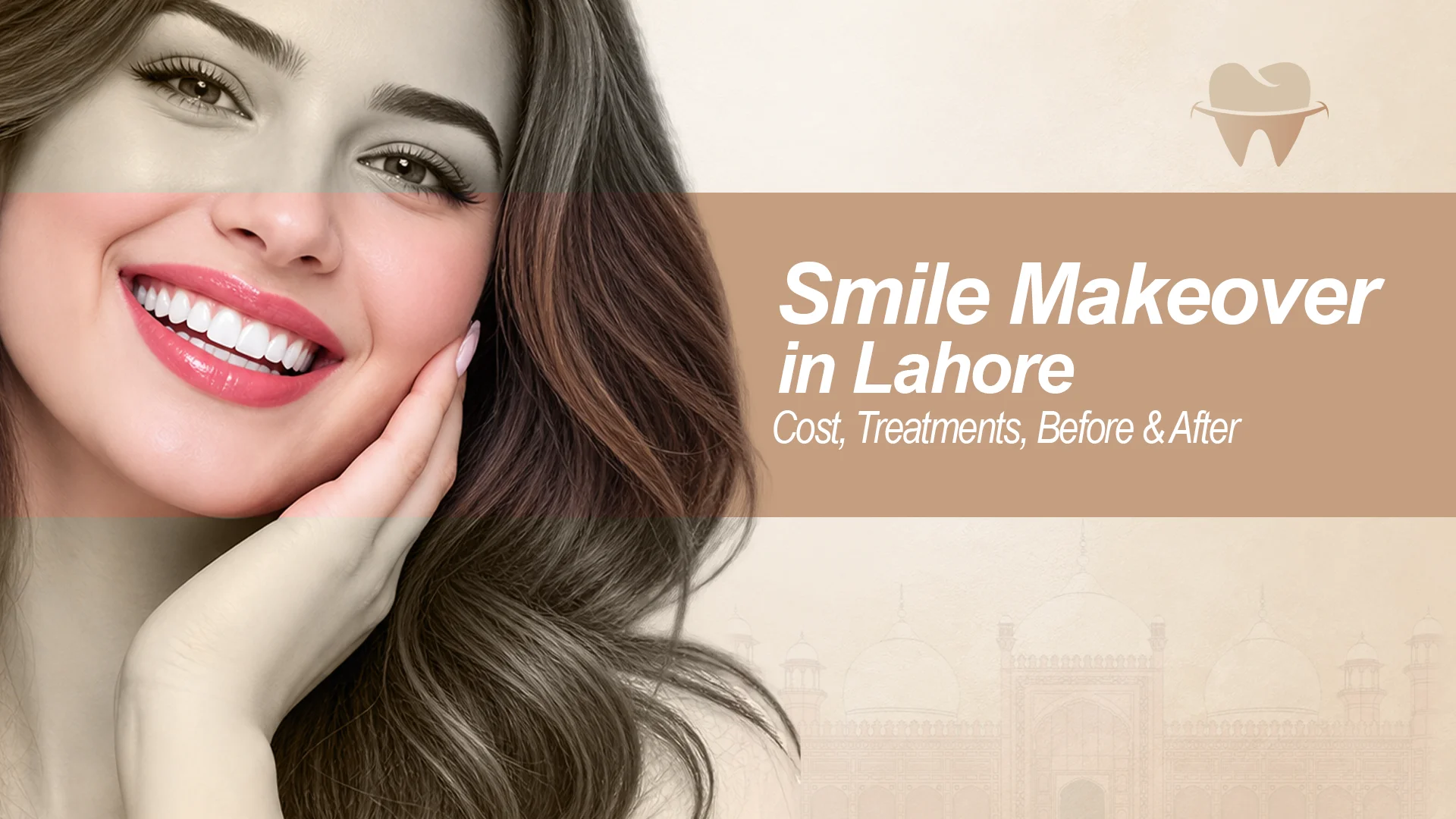 Smile Makeover in Lahore – Cost, Treatments Smile Makeover in Lahore - Cost, Treatments
