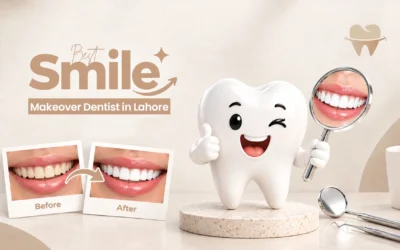Best Smile Makeover Dentist in Lahore in 2026: 10 Top Choices